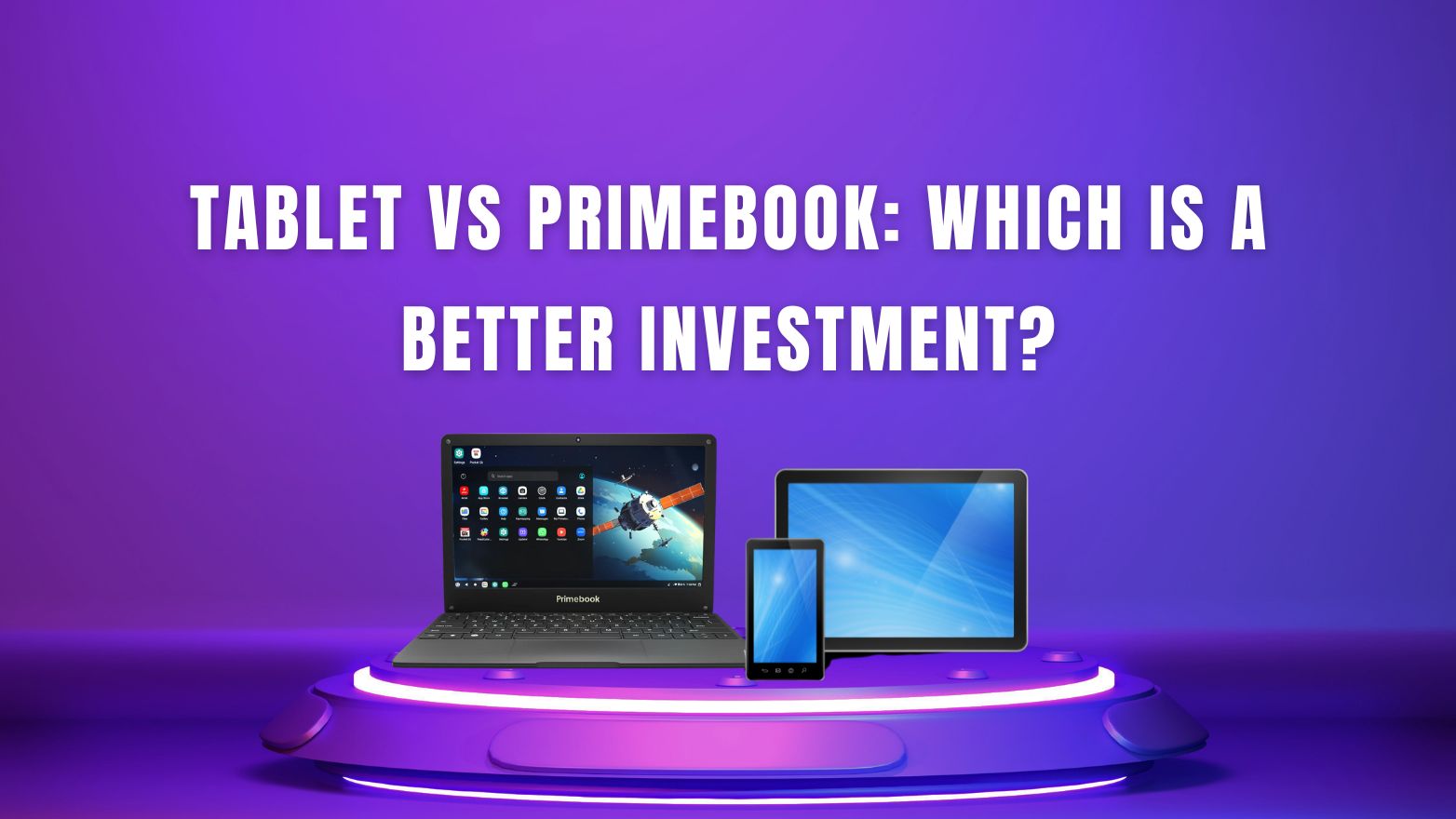 Tablet vs Primebook: Which is a better investment?