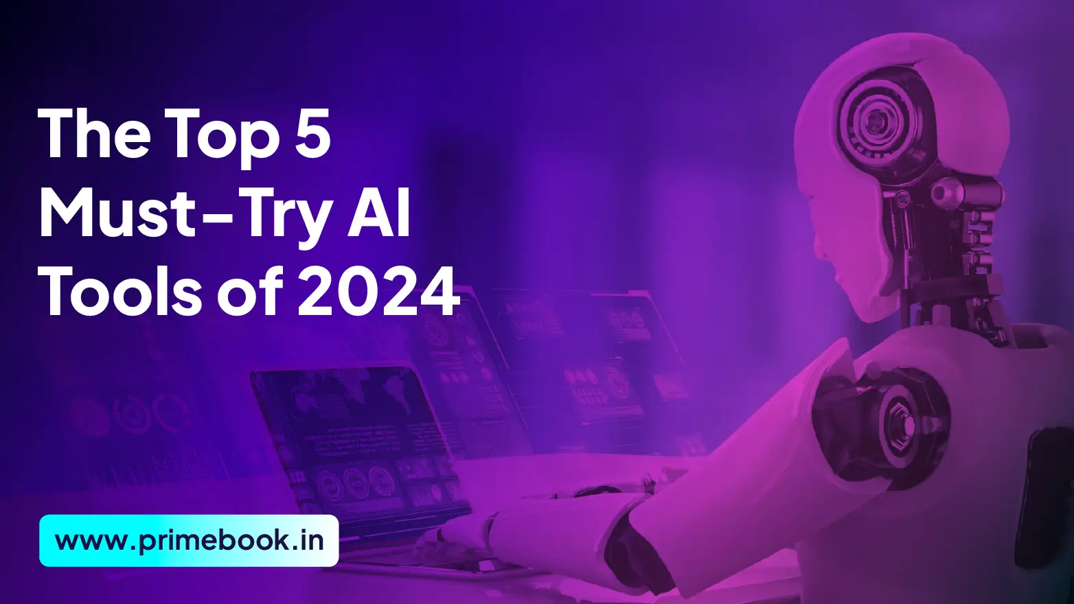 Top 5 Must-Try Artificial Intelligence (AI) Tools of 2024