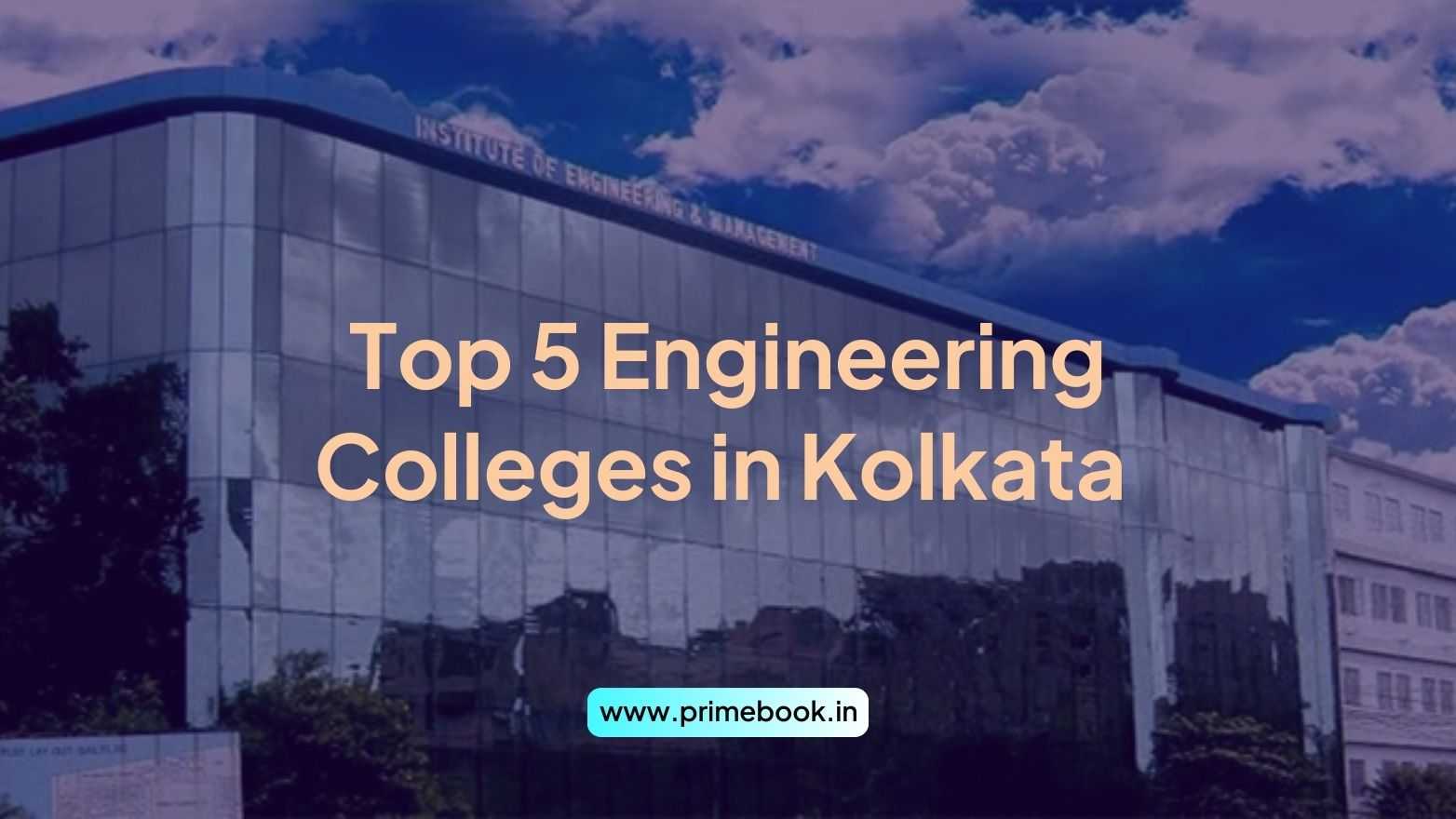 Top 5 Engineering Colleges in Kolkata