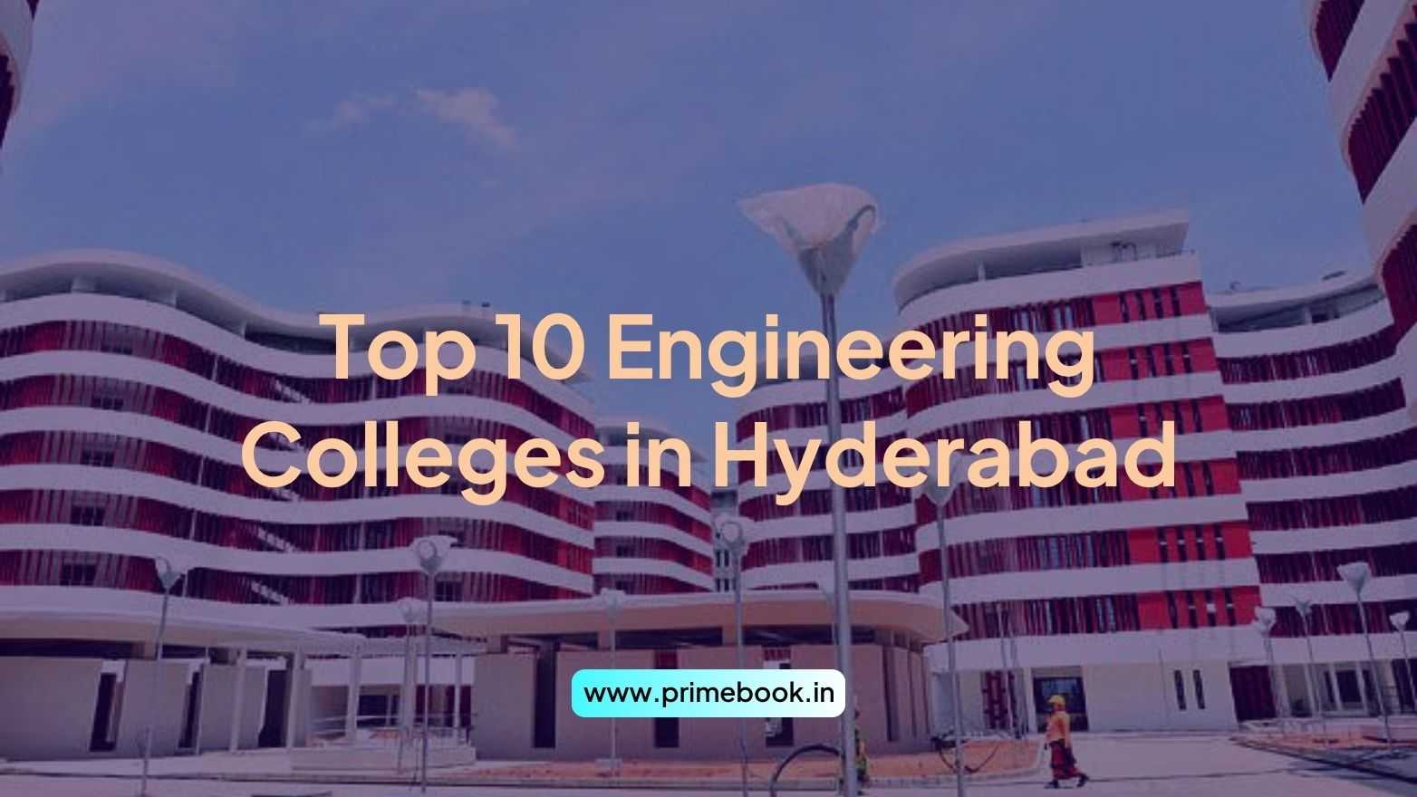 Top 10 Engineering Colleges in Hyderabad