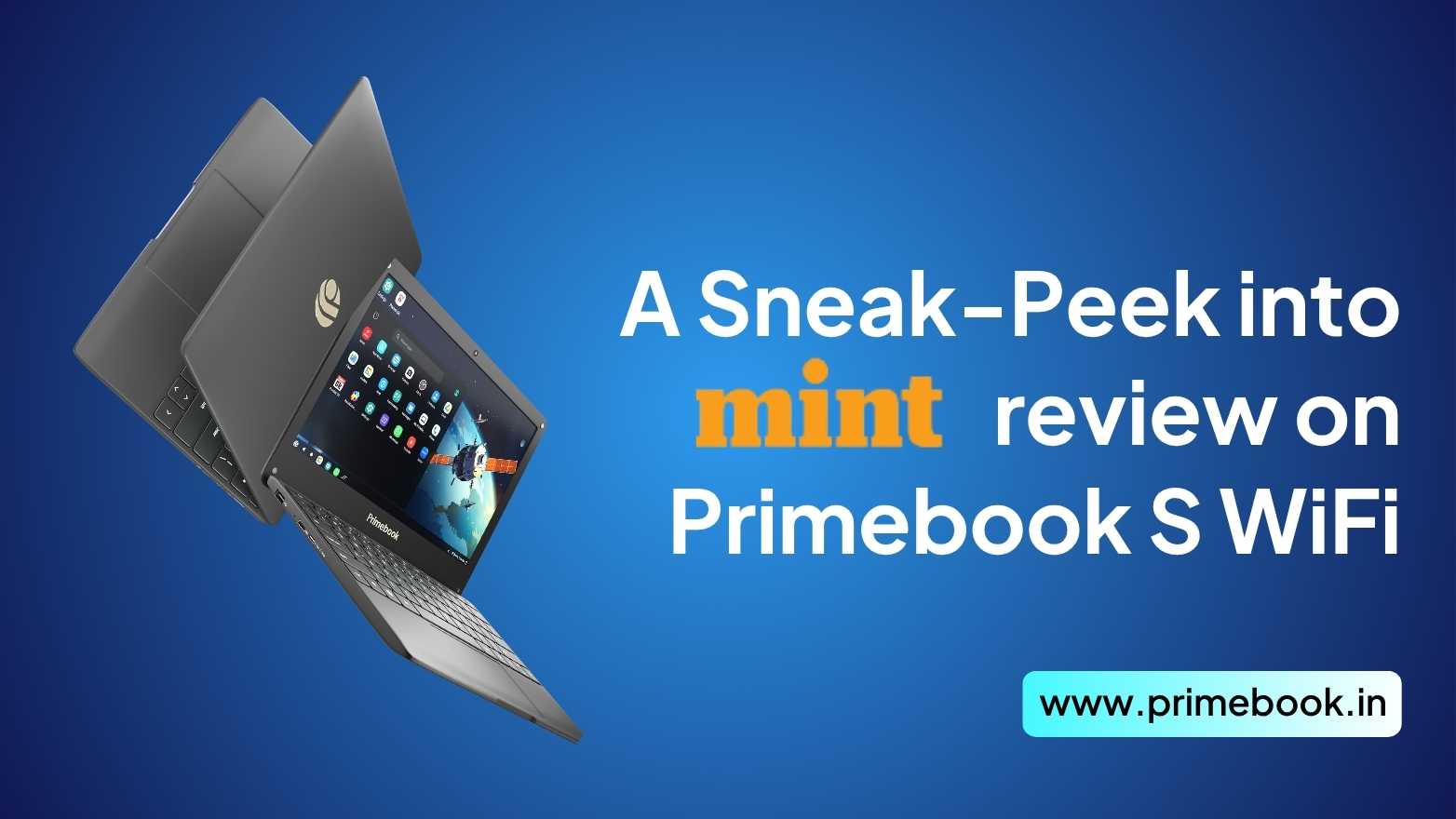 A Sneak-Peek into Mint’s Review on Primebook S WiFi