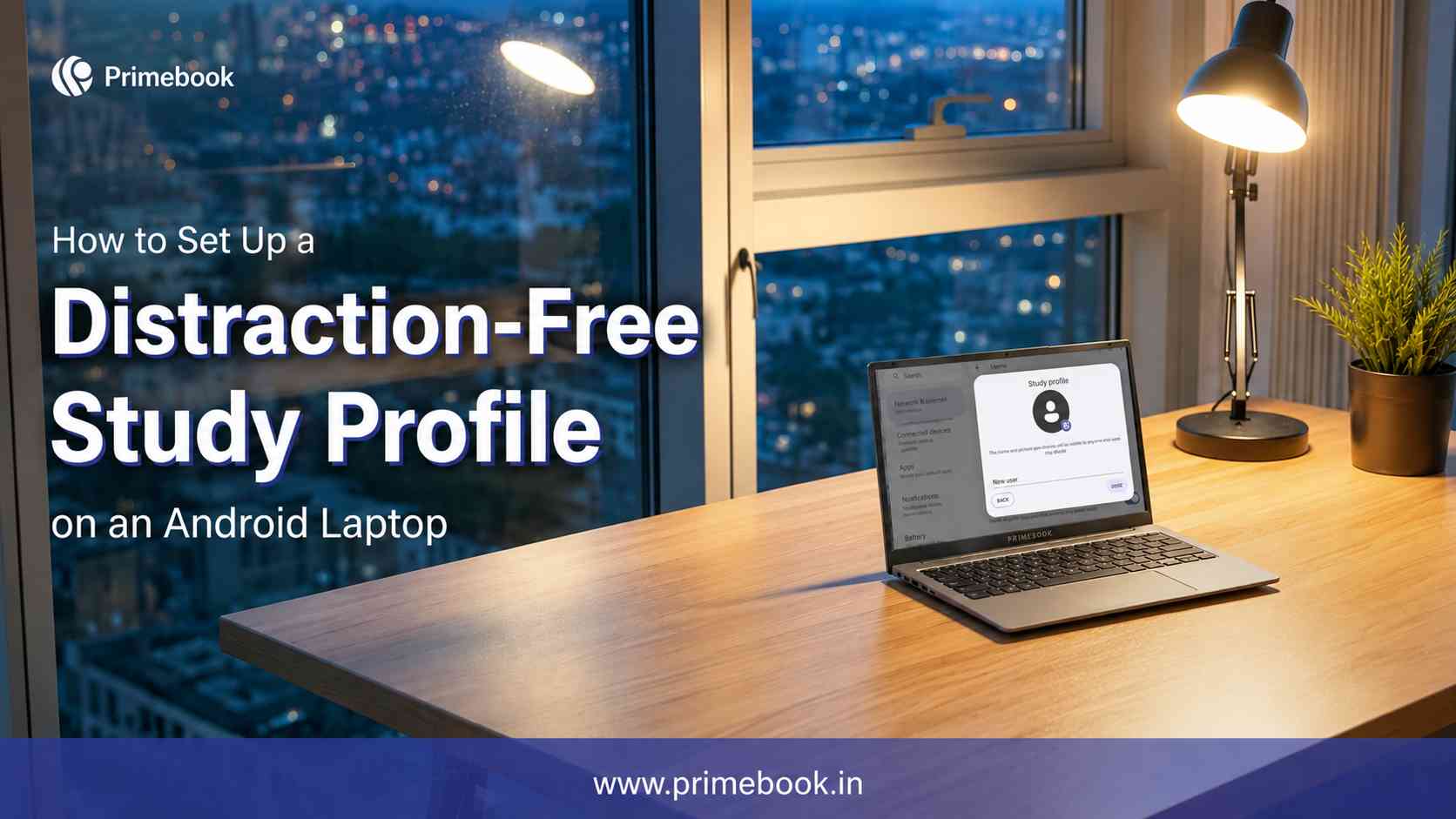 How to Set Up a Distraction-Free Study Profile on an Android Laptop