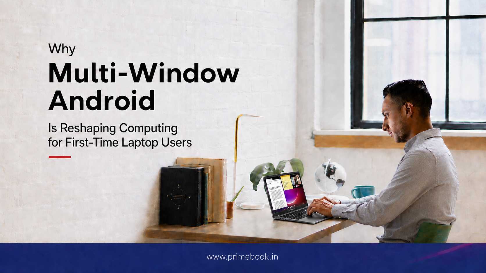 Why Multi-Window Android Is Reshaping Computing for First-Time Laptop Users