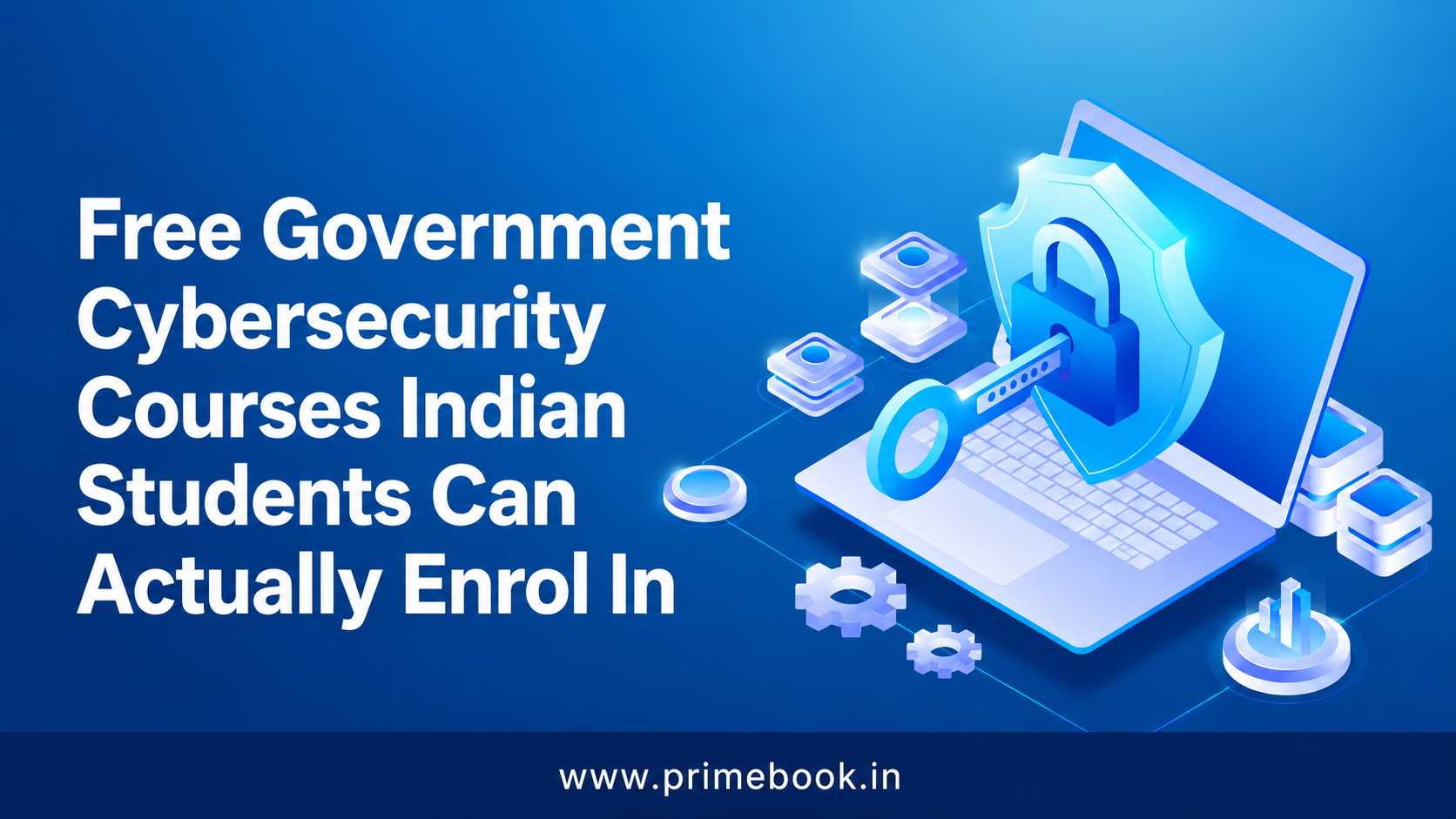 Free Government Cybersecurity Courses Indian Students Can Actually Enrol In
