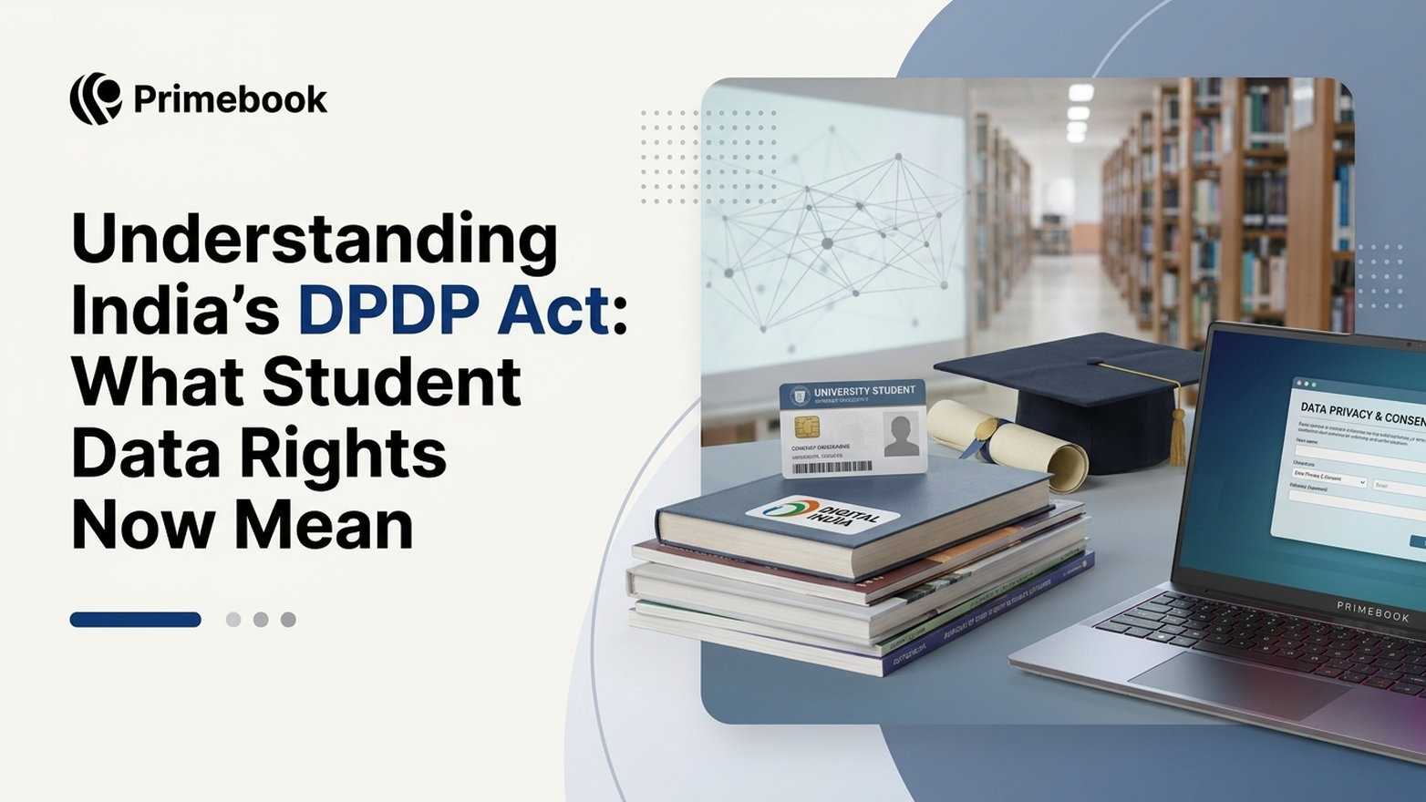 Understanding India's DPDP Act: What Student Data Rights Now Mean